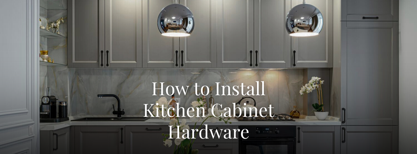 How to Install Kitchen Cabinet Hardware