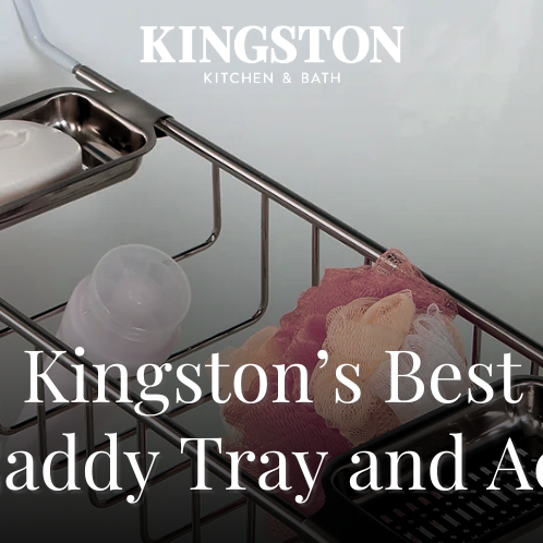 Kingston’s Best Bathtub Caddy Tray and Accessories