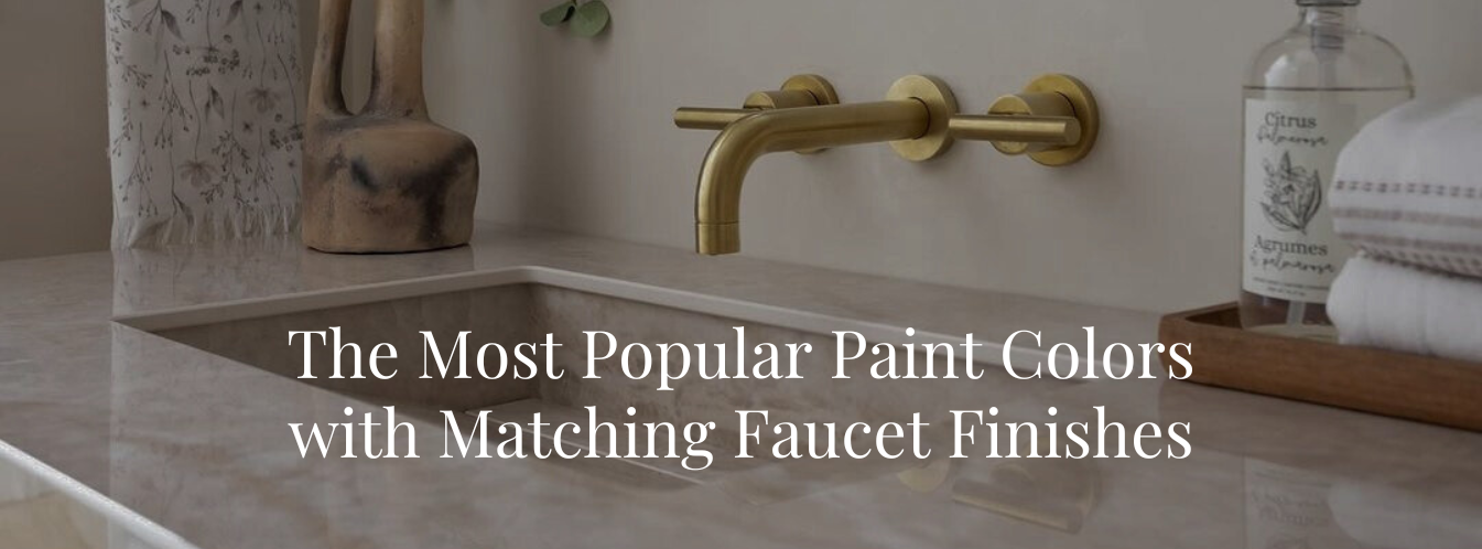 The Most Popular Paint Colors with Matching Faucet Finishes