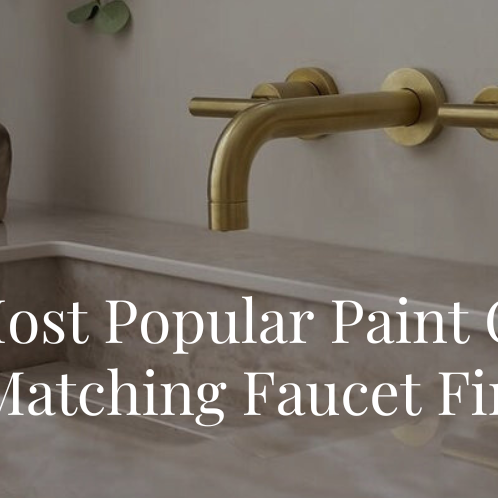 The Most Popular Paint Colors with Matching Faucet Finishes