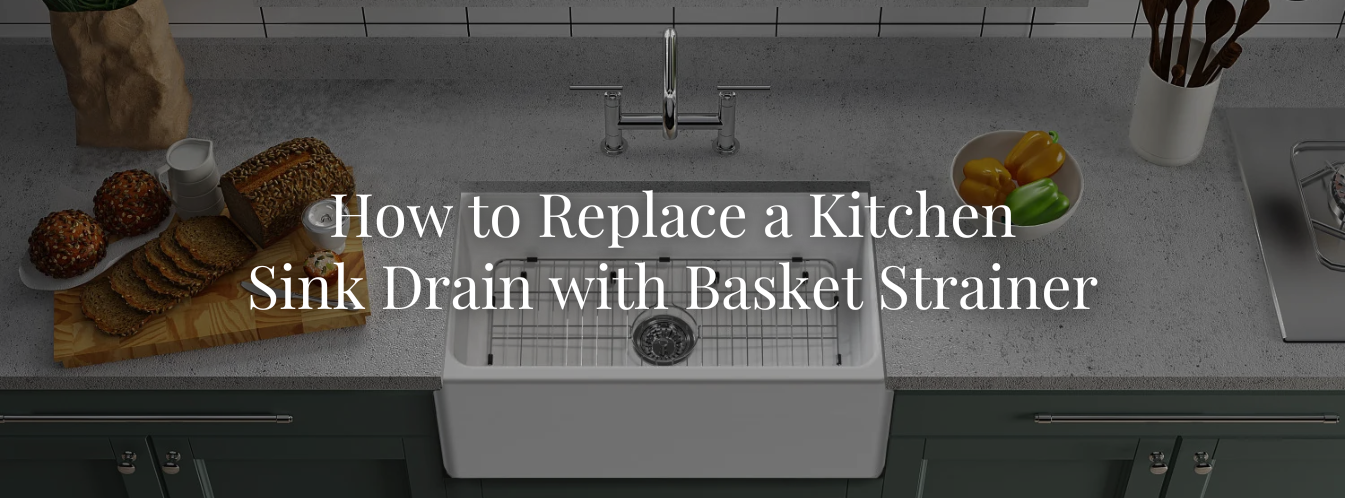 How to Replace a Kitchen Sink Drain with Basket Strainer