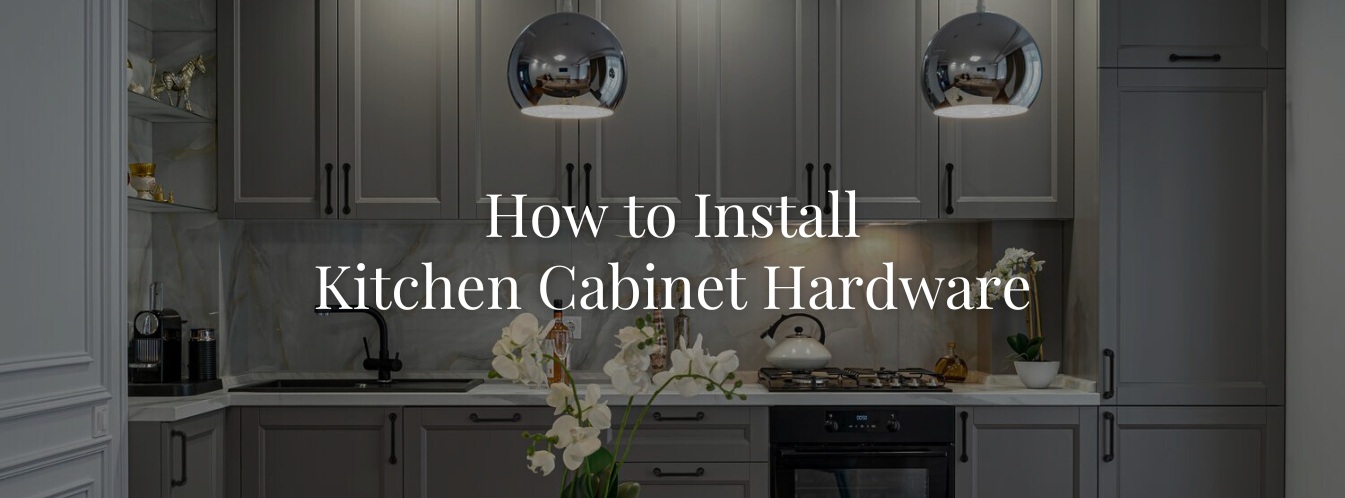 How to Install Kitchen Cabinet Hardware